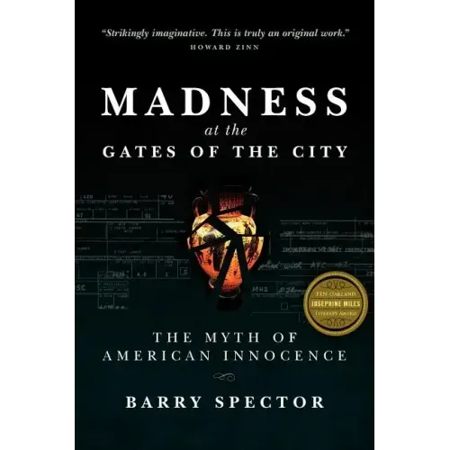 MADNESS AT THE GATES OF THE CITY The Myth of American Innocence