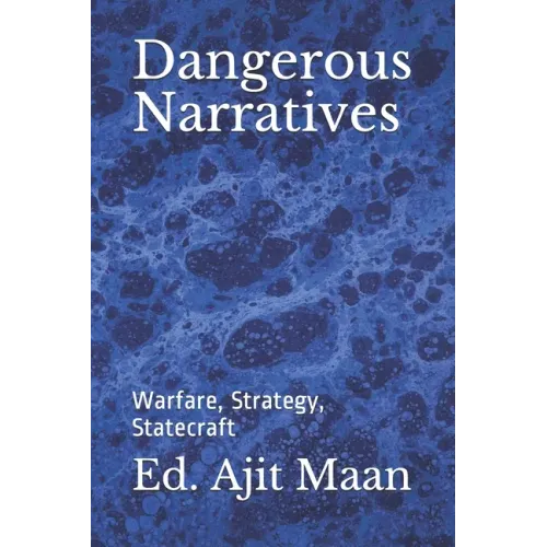 Dangerous Narratives: Warfare, Strategy, Statecraft
