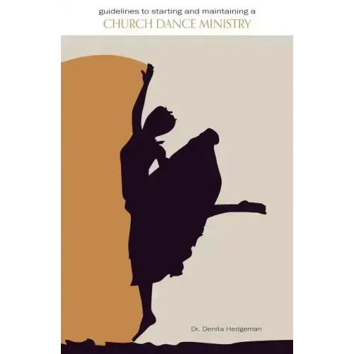 Guidelines to Starting and Maintaining a Church Dance Ministry