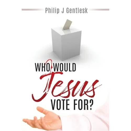 Who Would Jesus Vote For?