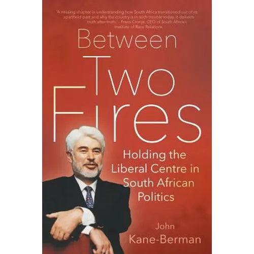 Between Two Fires: Holding the Liberal Centre in South African Politics