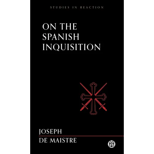 On the Spanish Inquisition - Imperium Press (Studies in Reaction)