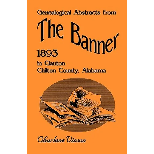 Genealogical Abstracts from The Banner, 1893, in Clanton, Chilton County, Alabama