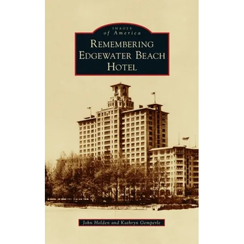 Remembering Edgewater Beach Hotel