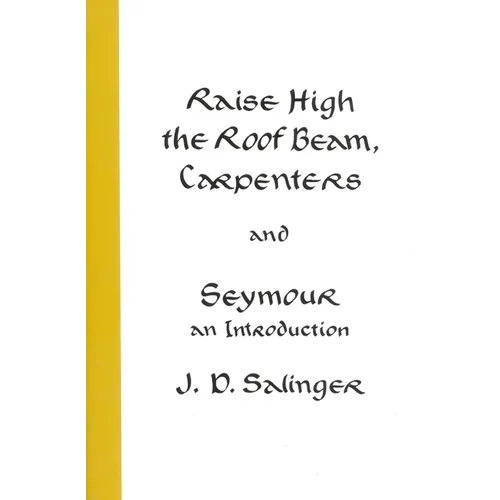 Raise High the Roof Beam, Carpenters and Seymour: An Introduction