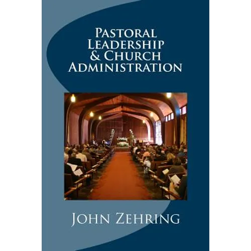 Pastoral Leadership and Church Administration