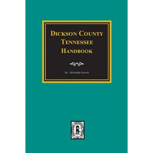 Dickson County, Tennessee Handbook.