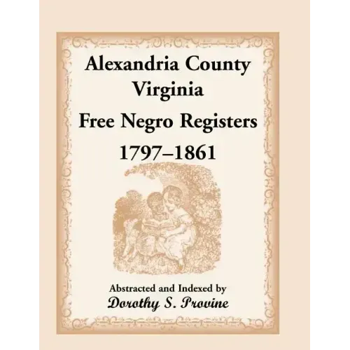 Alexandria County, Virginia Free Negro Register, 1797-1861