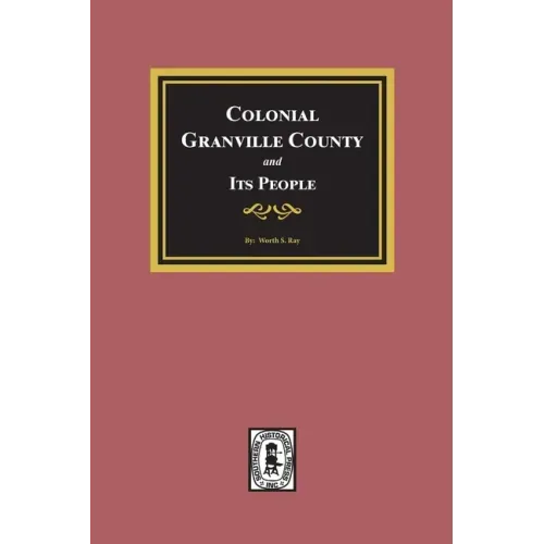 Colonial Granville County, North Carolina and its People.