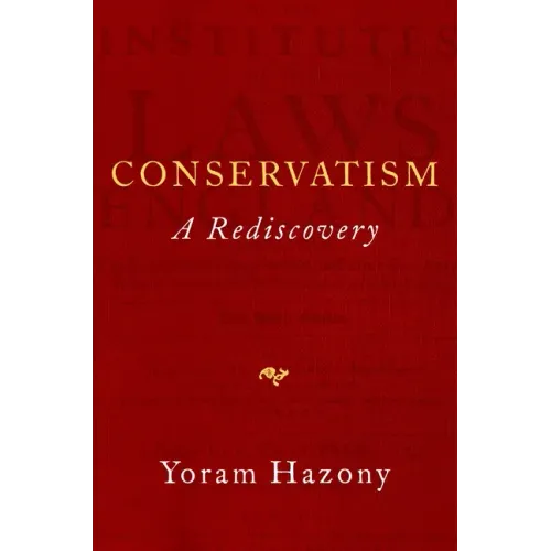 Conservatism: A Rediscovery
