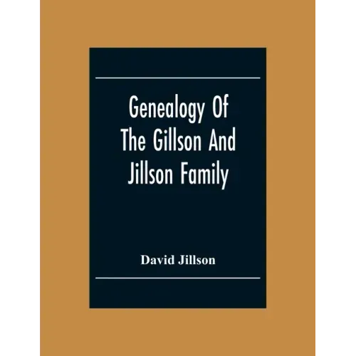 Genealogy Of The Gillson And Jillson Family
