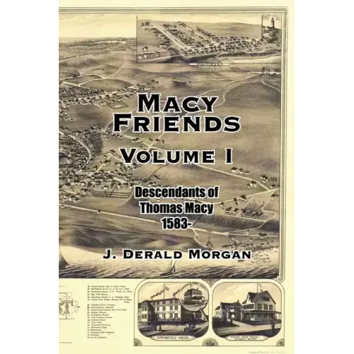 Macy Friends Volume I: Descendants of Thomas Macy 1583-