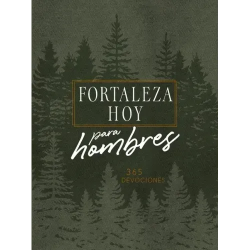 Forteleza Hoy Para Hombres: 365 Devociones