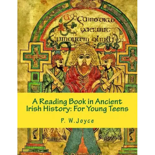 A Reading Book in Ancient Irish History: For Young Teens