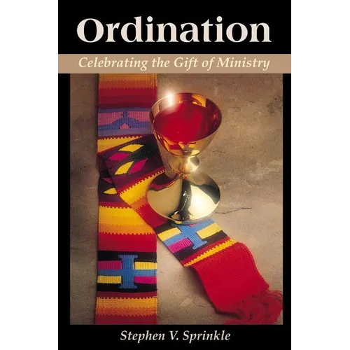 Ordination: Celebrating the Gift of Ministry
