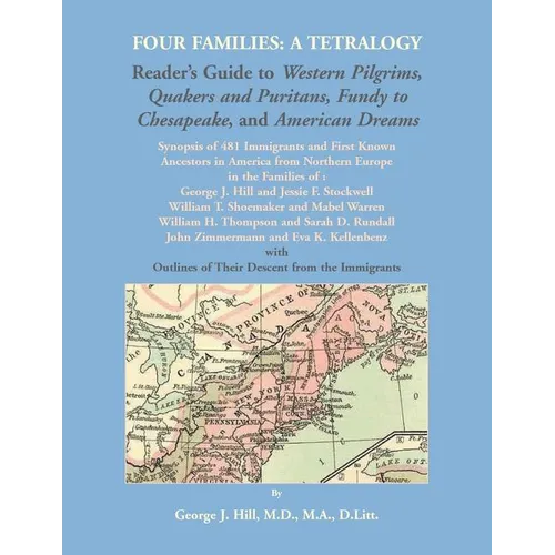 Four Families: A Tetralogy, Synopsis of 481 Immigrants to America, With Some of Their Descendants and European Ancestors