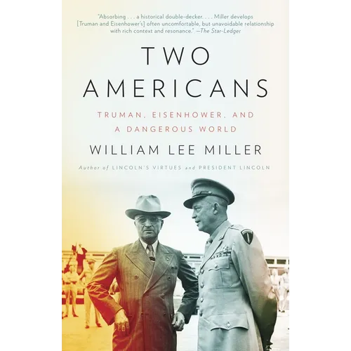 Two Americans: Truman, Eisenhower and a Dangerous World