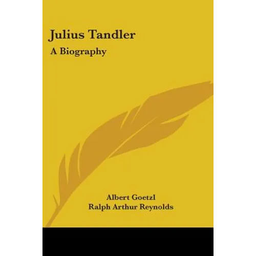 Julius Tandler: A Biography