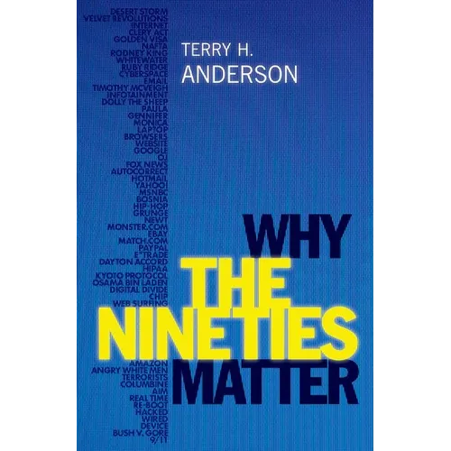 Why the Nineties Matter