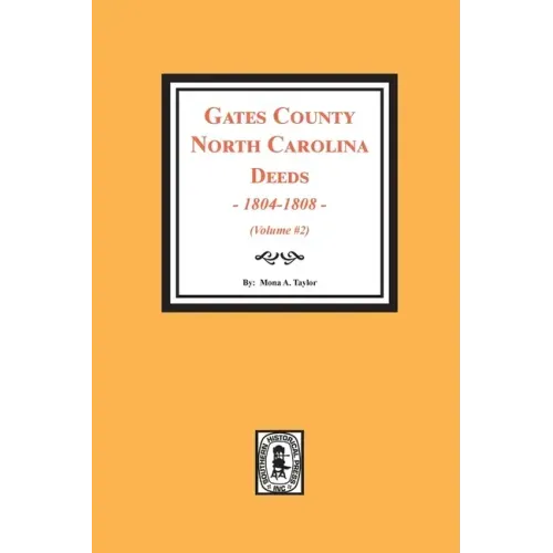 Gates County, North Carolina Deeds, 1803-1808. (Volume #2)