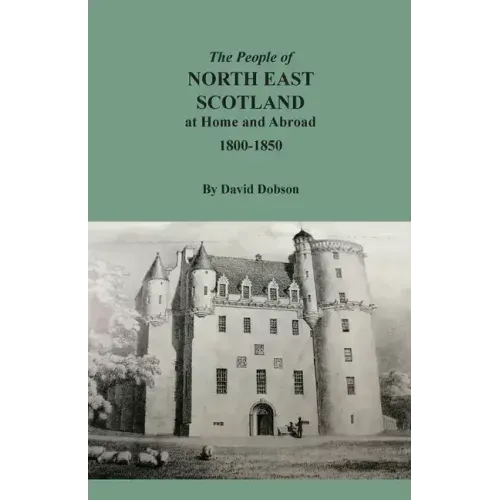 The People of North East Scotland at Home and Abroad, 1800-1850