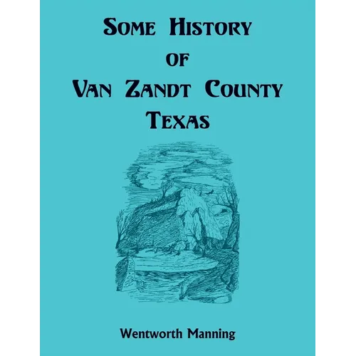 Some History of Van Zandt County, Louisiana