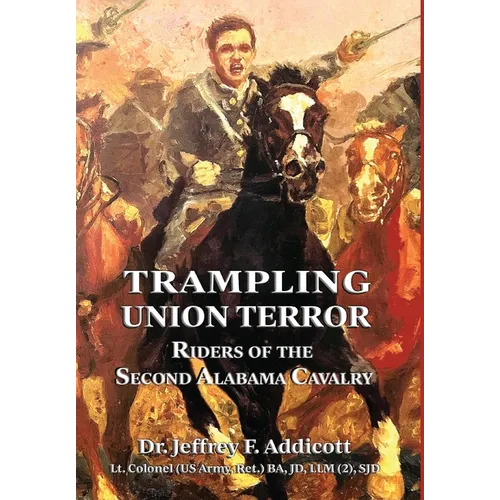 Trampling Union Terror: Riders of the Second Alabama Cavalry