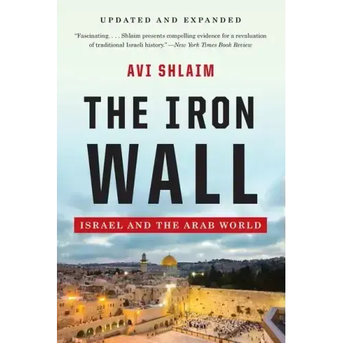 The Iron Wall: Israel and the Arab World