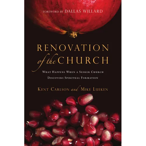 Renovation of the Church: What Happens When a Seeker Church Discovers Spiritual Formation