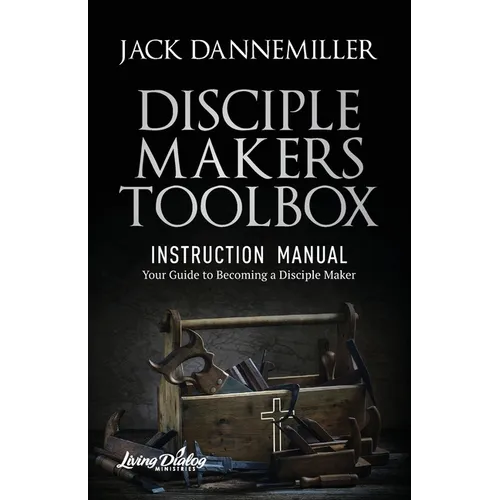 DISCIPLE MAKERS TOOLBOX - Instruction Manual
