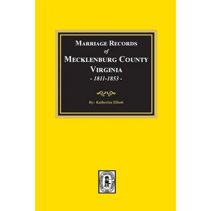 Marriage Records of Mecklenburg County, Virginia, 1811-1853. (Volume #2)