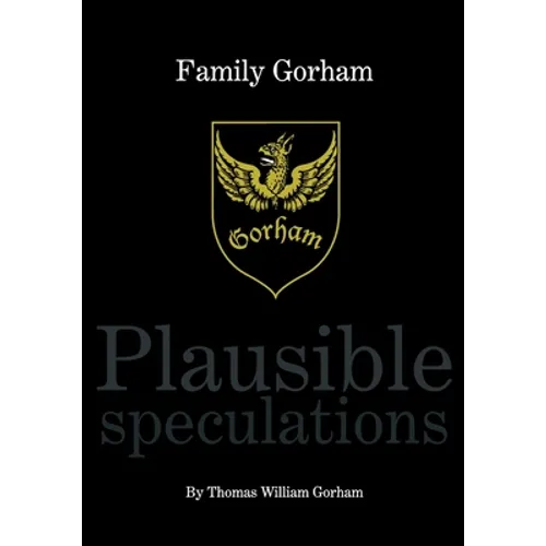Family Gorham Plausible Speculations