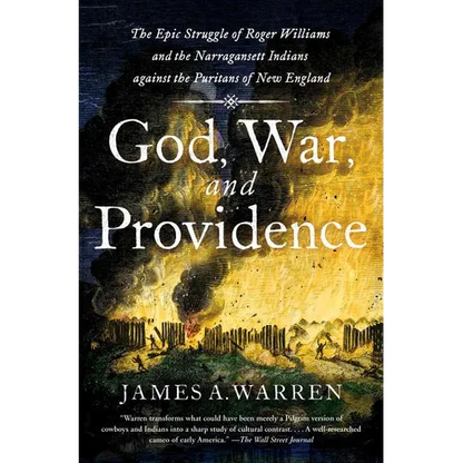 God, War, and Providence: The Epic Struggle of Roger Williams and the Narragansett Indians Against the Puritans of New England - Paperback