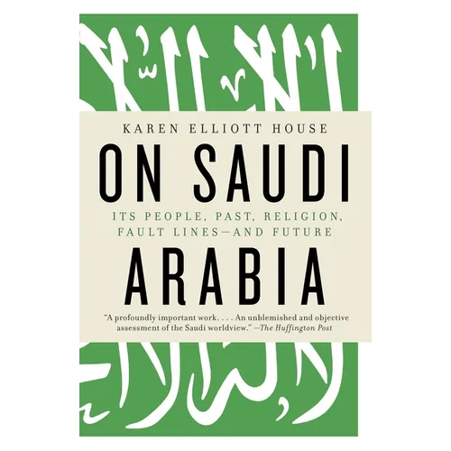 On Saudi Arabia: Its People, Past, Religion, Fault Lines--And Future