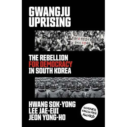 Gwangju Uprising: The Rebellion for Democracy in South Korea