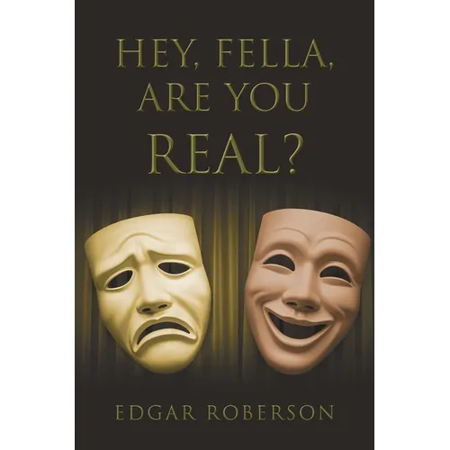 Hey, Fella, Are You Real?