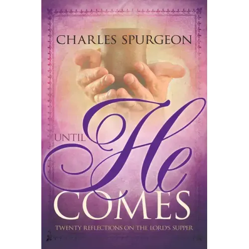 Until He Comes: Twenty Reflections on the Lord's Supper