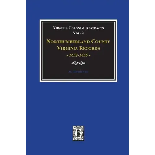 Northumberland County, Virginia Records, 1652-1656. (Vol. #2)