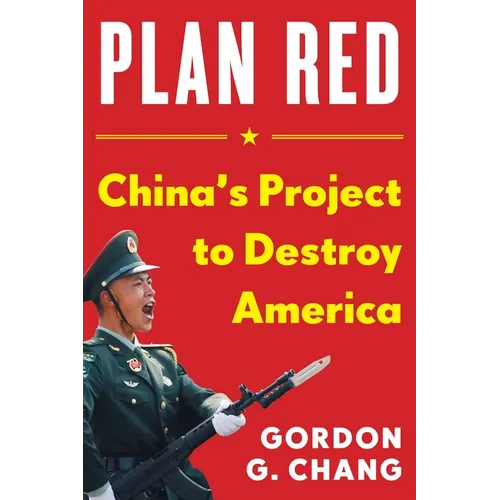 Plan Red: China's Project to Destroy America