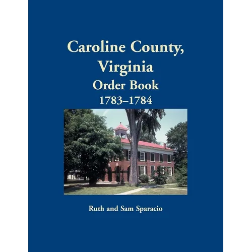 Caroline County, Virginia Order Book, 1783-1784