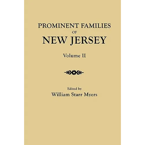 Prominent Families of New Jersey. in Two Volumes. Volume II