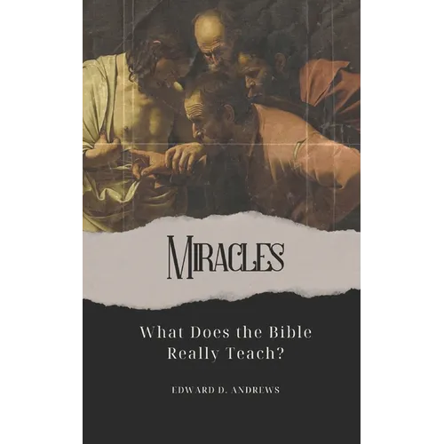 Miracles: What Does the Bible Really Teach?