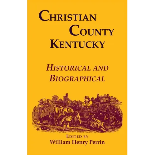 Christian County, Kentucky, Historical and Biographical