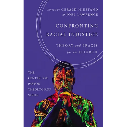 Confronting Racial Injustice: Theory and PRAXIS for the Church - Paperback