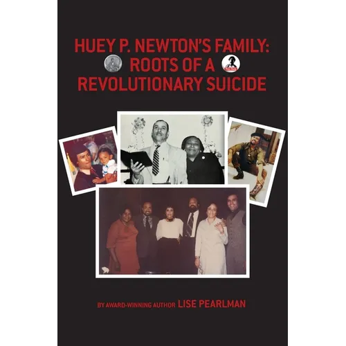 Huey P. Newton's Family: Roots of a Revolutionary Suicide