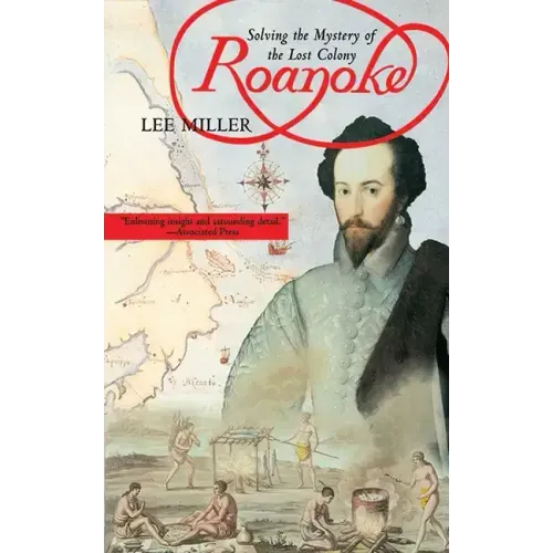 Roanoke: Solving the Mystery of the Lost Colony