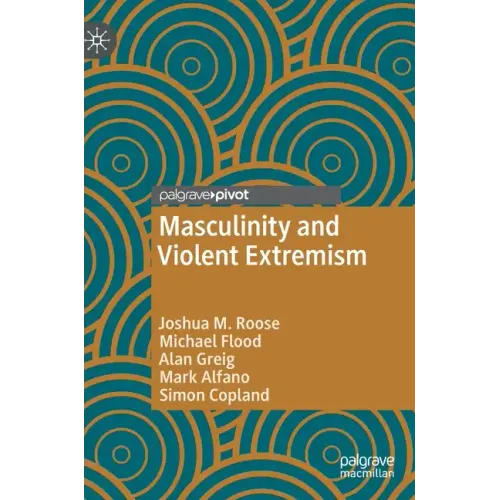 Masculinity and Violent Extremism