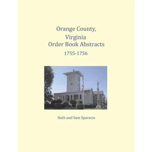 Orange County, Virginia Order Book Abstracts 1755-1756