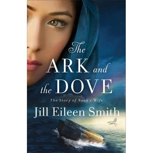 The Ark and the Dove: The Story of Noah's Wife
