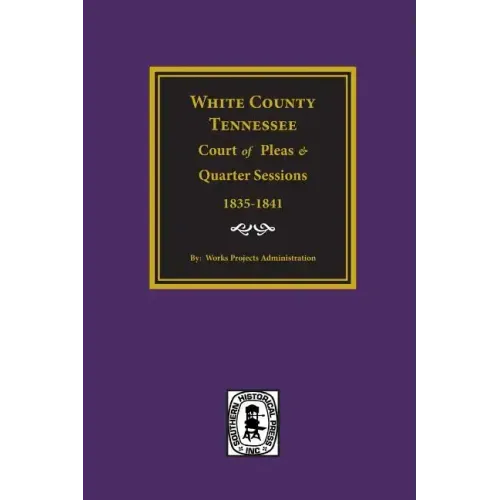 White County, Tennessee Court of Pleas & Quarter Sessions, 1835-1841.